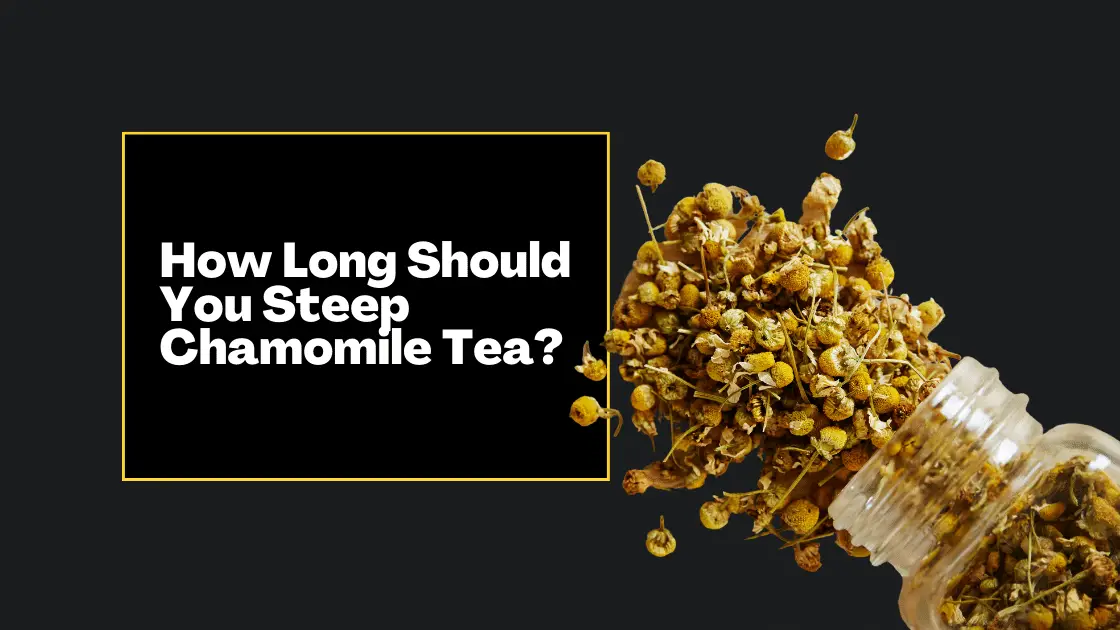 how-long-to-steep-chamomile-tea-explained-luckee-tea